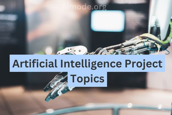 100 Best Artificial Intelligence Project Topics